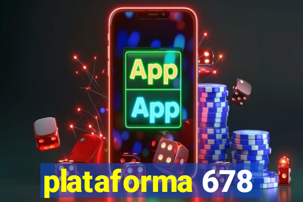 plataforma 678